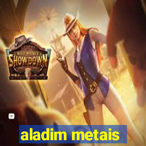 aladim metais